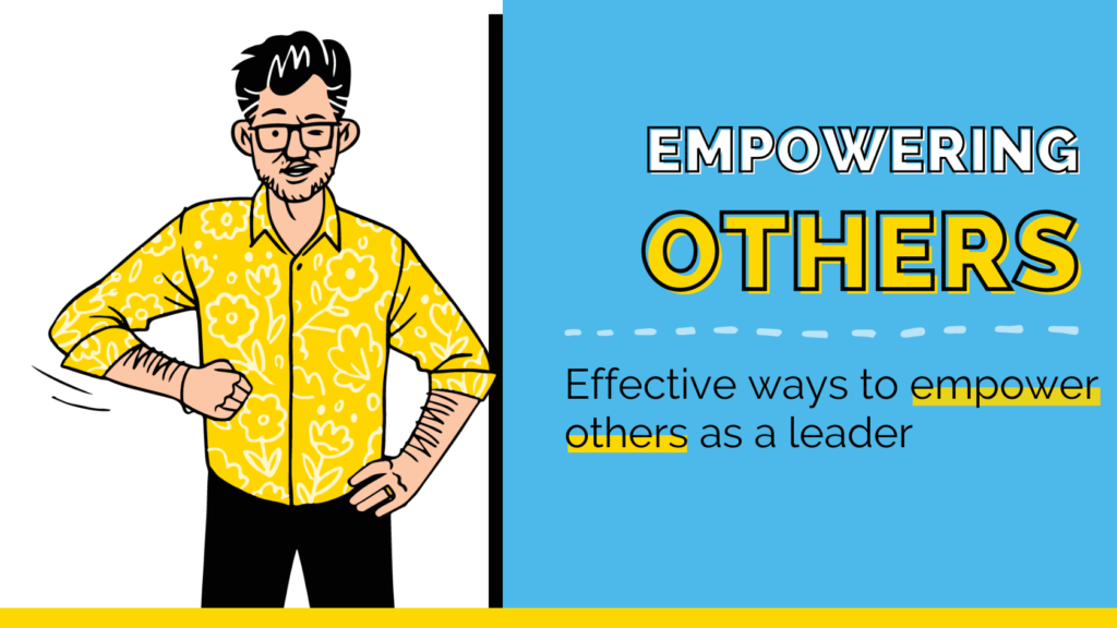 How to Empower Others as a Leader